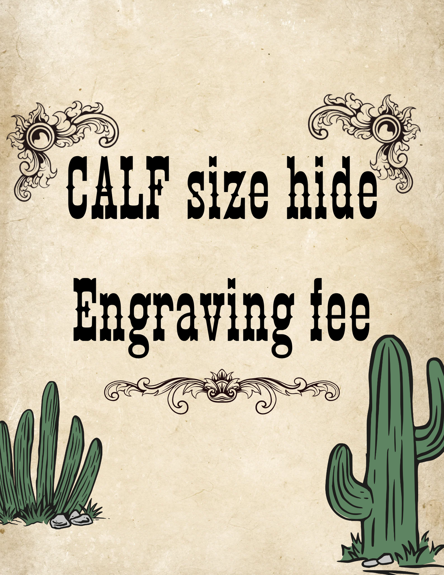 Calf size hide engraving fee