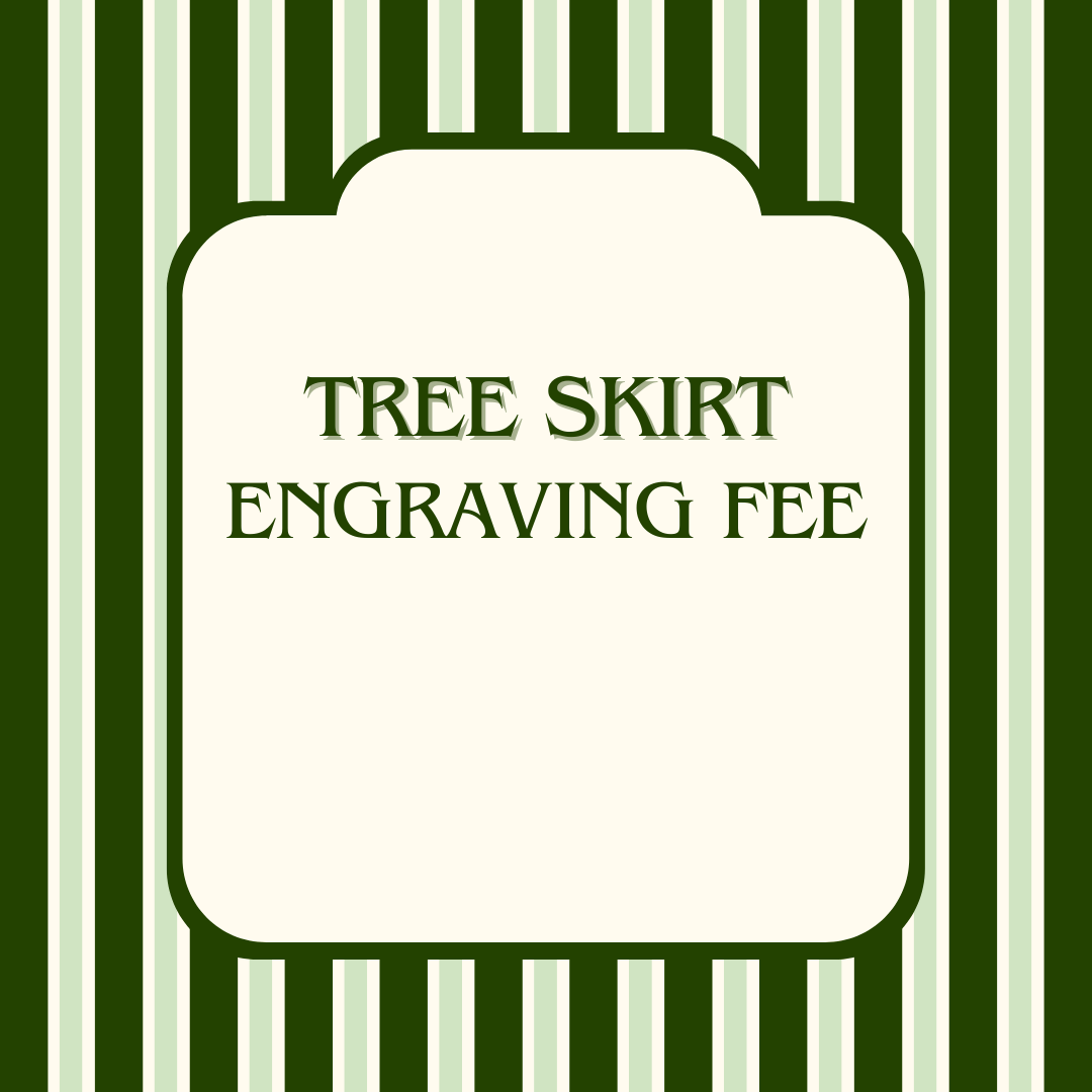 Engraving fee for tree skirts
