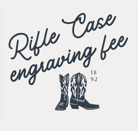 Engraving fee for rifle case