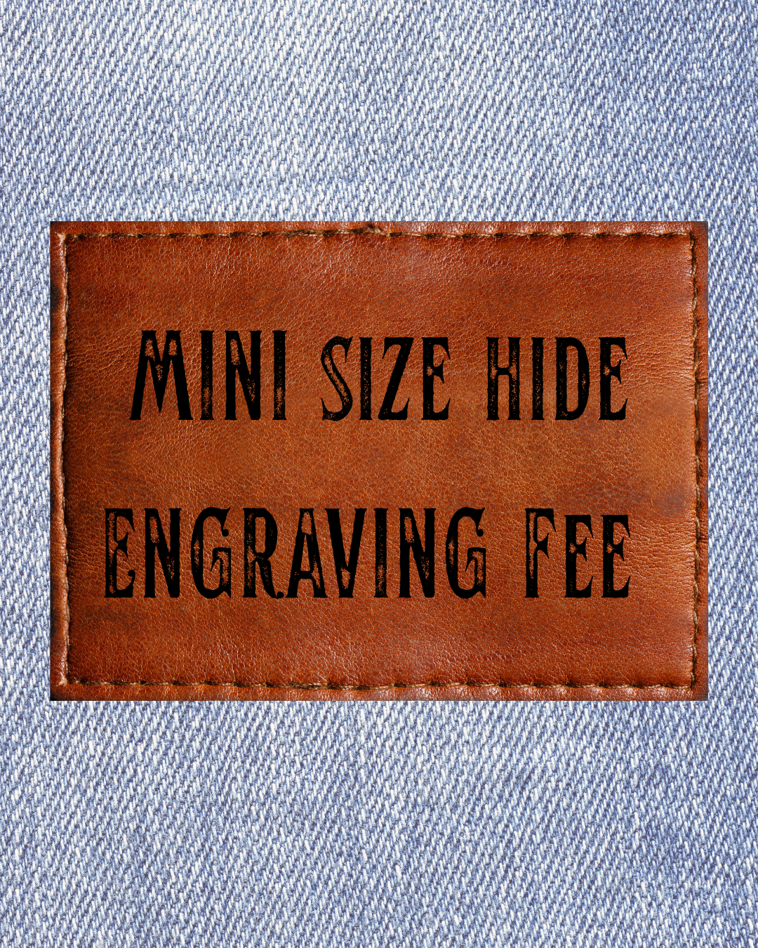 Mini size hide engraving fee