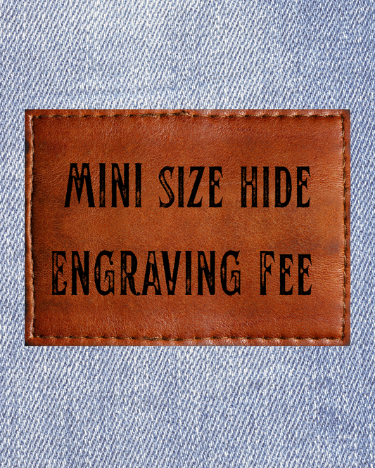 Mini size hide engraving fee